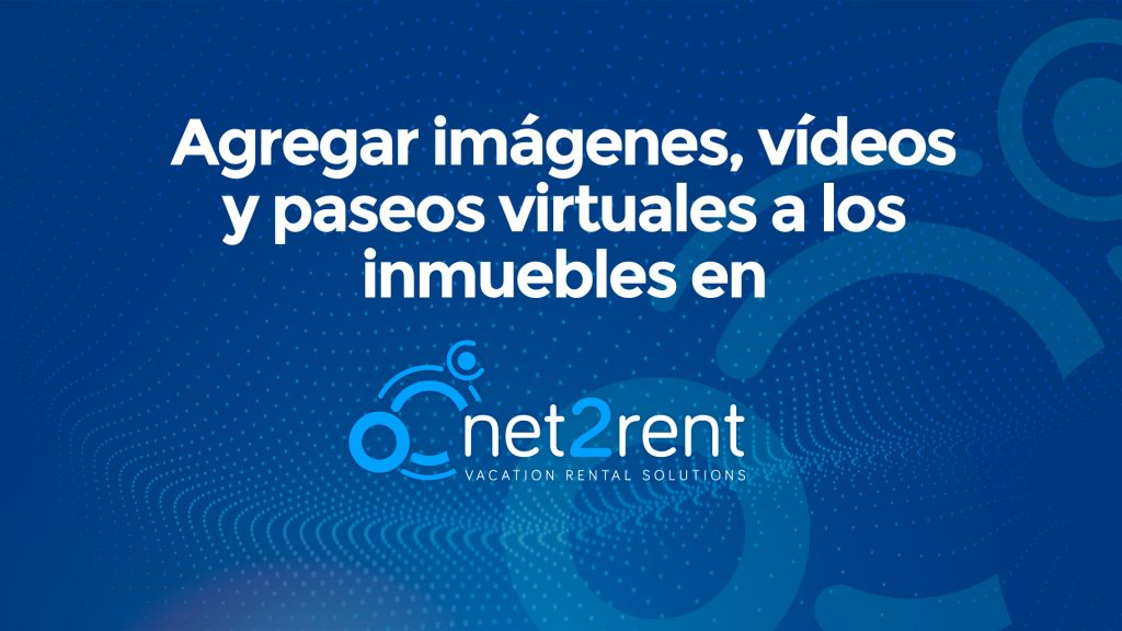 Guías Rápidas de net2rent: 03 - Añadir multimedia a los inmuebles