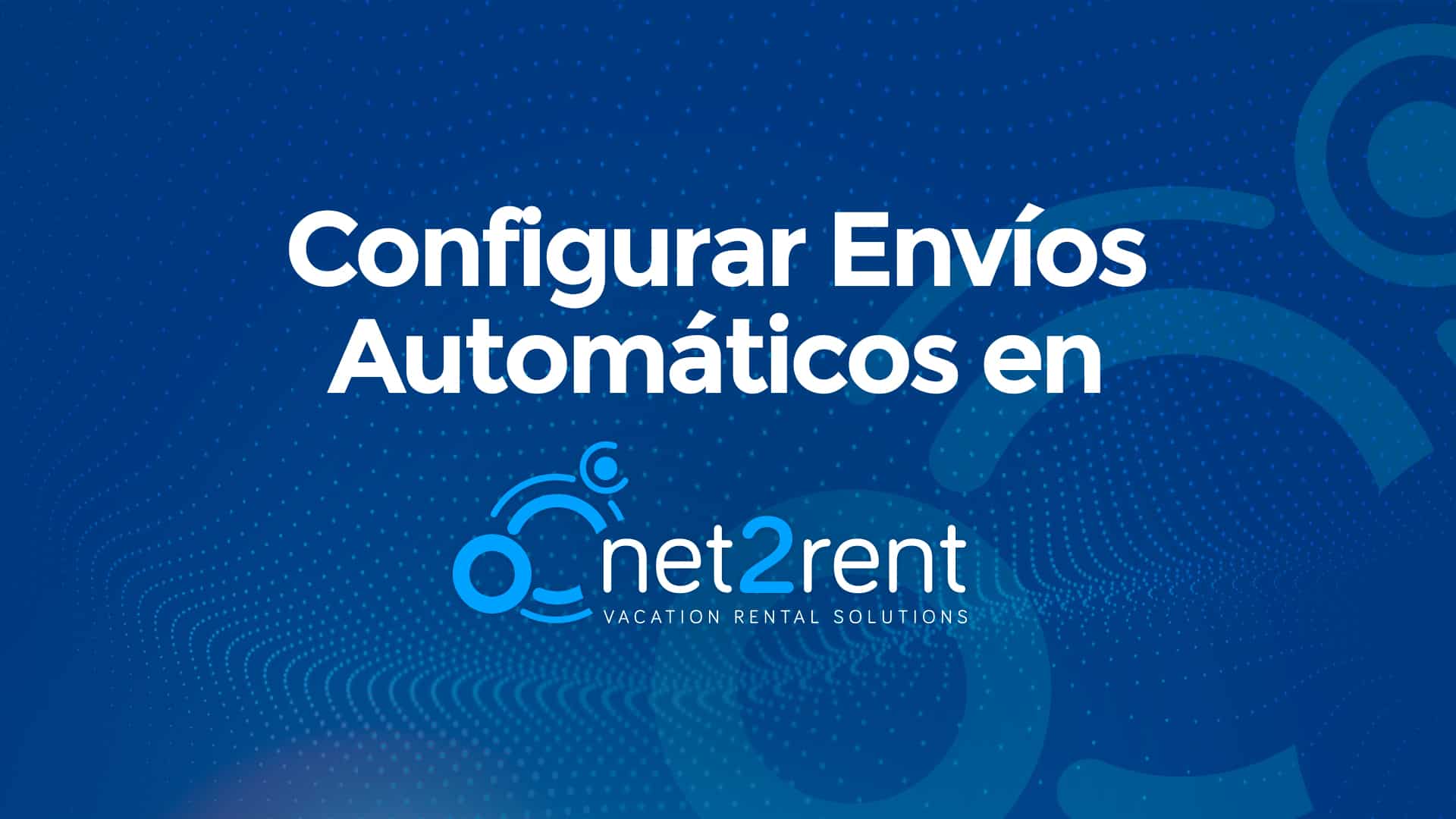 Guías Rápidas de net2rent: 05 - ENVÍOS AUTOMÁTICOS