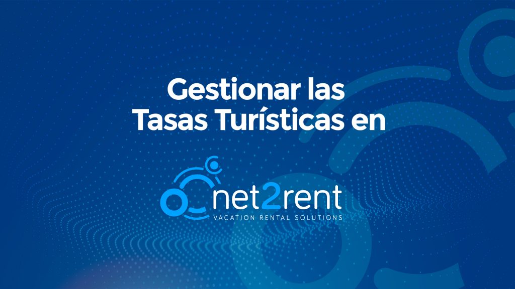 Guías Rápidas de net2rent: 15 - Gestionar las Tasas Turísticas en net2rent