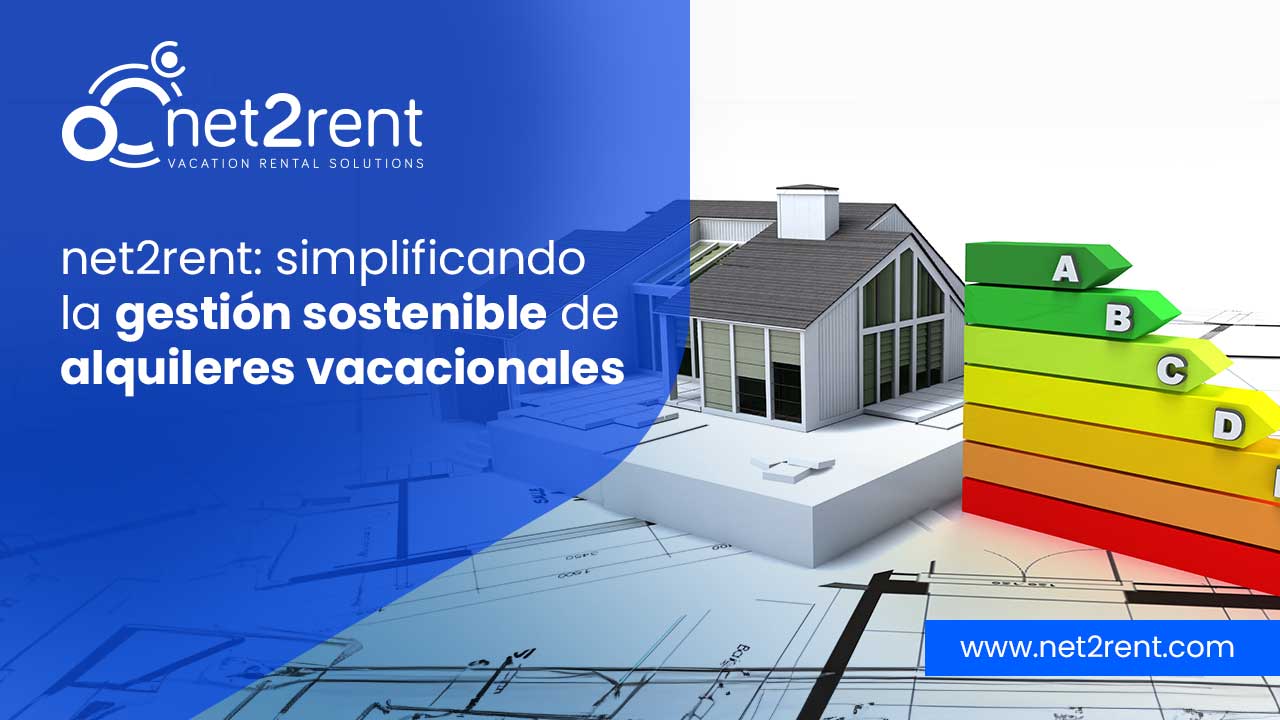 net2rent: simplificando la gestión sostenible de alquileres vacacionales