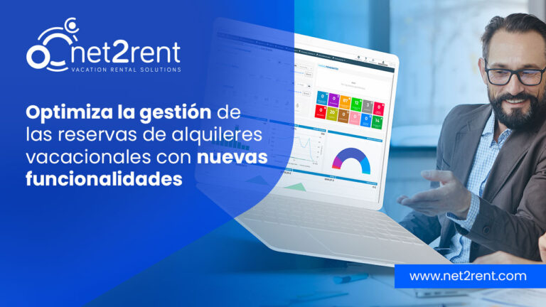 net2rent optimiza la gestión de las reservas de alquileres vacacionales con nuevas funcionalidades integradas