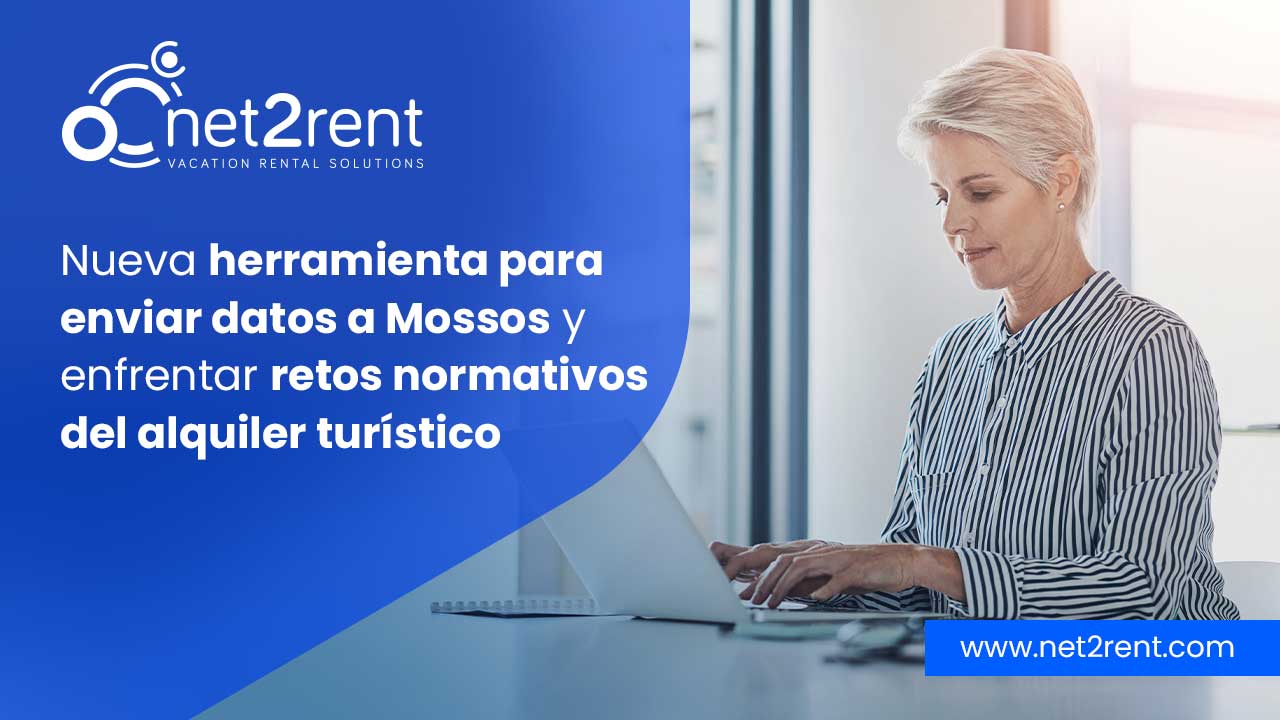 net2rent lanza su nueva herramienta para facilitar el envío de datos a Mossos d’Esquadra y prepara a las agencias para los nuevos retos normativos del alquiler turístico