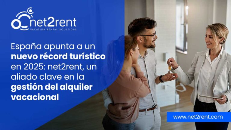 España apunta a un nuevo récord turístico en 2025: net2rent, un aliado clave en la gestión del alquiler vacacional