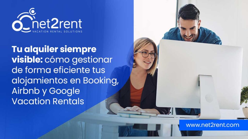 Tu alquiler siempre visible: cómo gestionar de forma eficiente tus alojamientos en Booking, Airbnb y Google Vacation Rentals